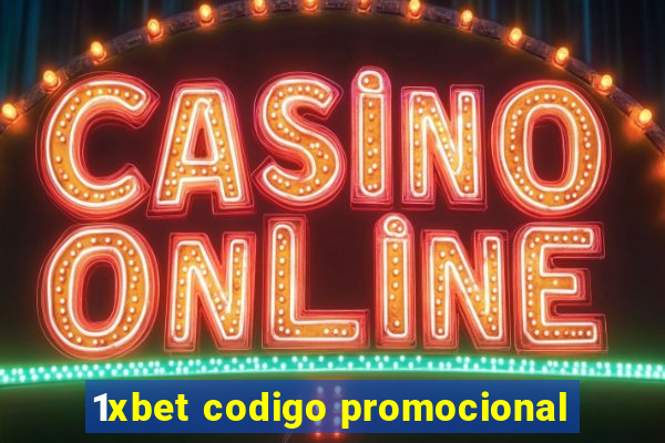 1xbet codigo promocional